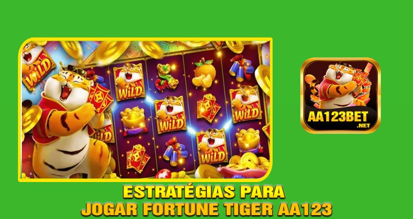 Estratégias para Jogar Fortune Tiger AA123